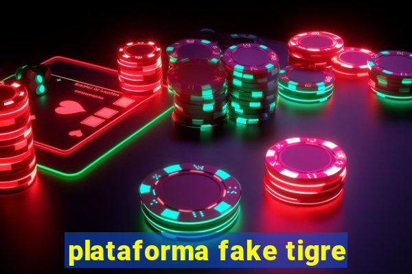 plataforma fake tigre